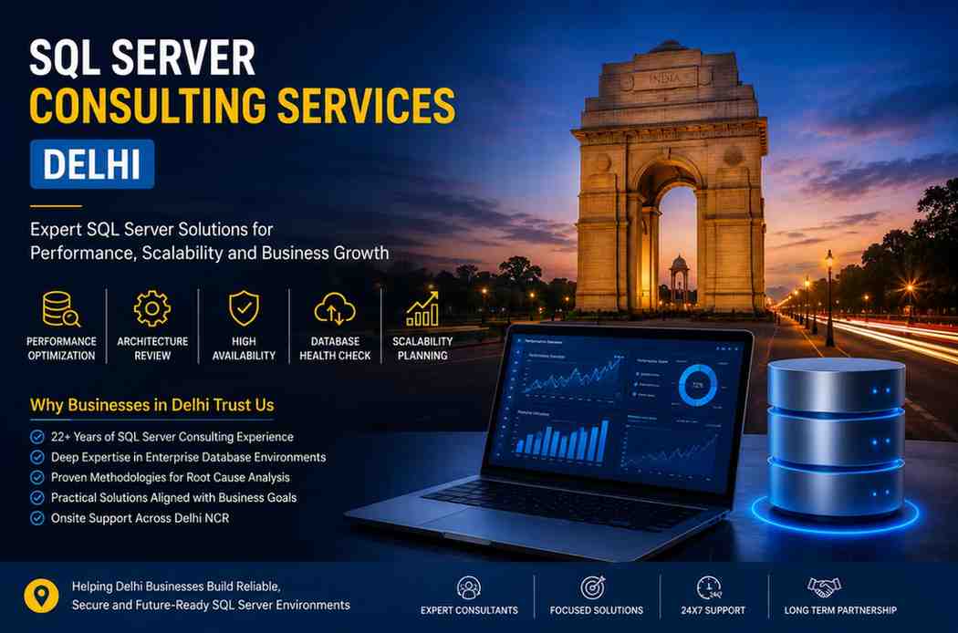 SQL Server Consulting Services in Delhi for database architecture review, performance assessment, scalability planning, and production support